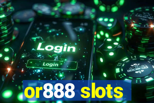 or888 slots